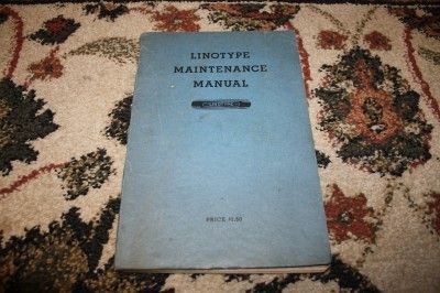 Mergenthaler Linotype Maintenance Manual 1943 The Big Scheme of Simple