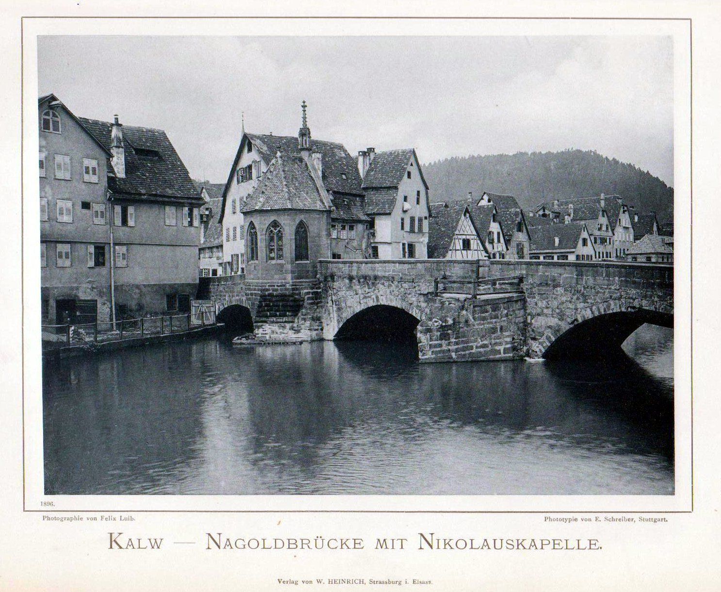 1896   Calw Nagoldbrücke Nikolauskapelle Photographie