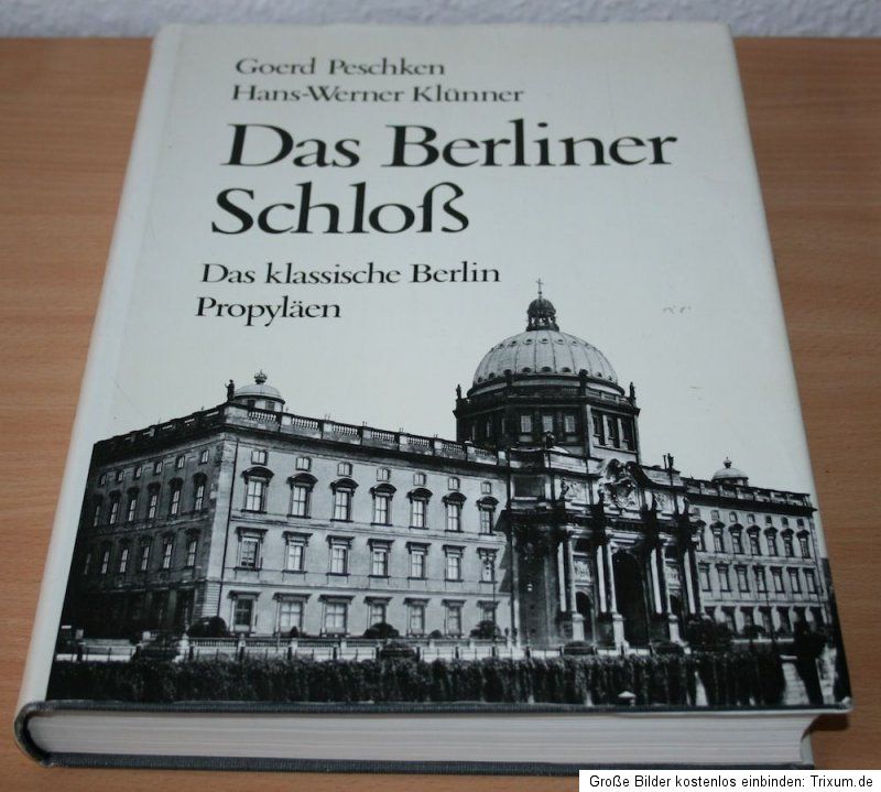 Goerd Peschken Hans Werner Klünner Das Berliner Schloß Das