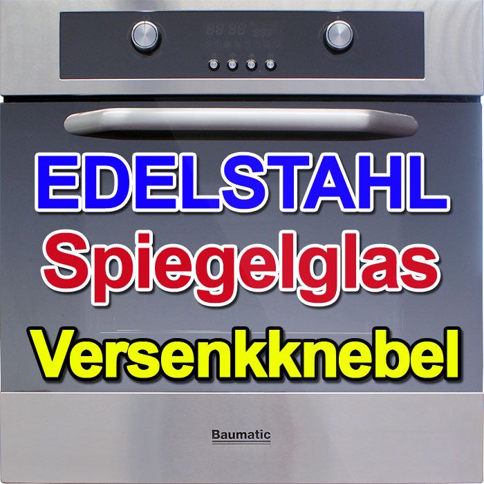 BAUMATIC BO 644 SS EDELSTAHL SPIEGELGLAS EINBAU BACKOFEN DISPLAY